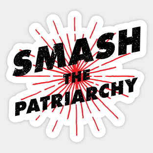 Smash The Patriarchy. Cool Women's Right Shirt for Strong Ladies & Men supporting Equal Rights Sticker